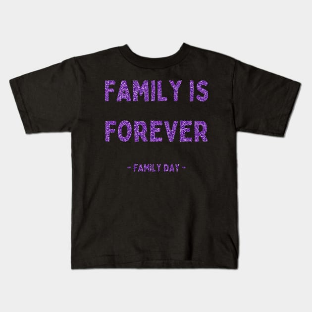 Family Day, Family is Forever, Pink Glitter Kids T-Shirt by DivShot 